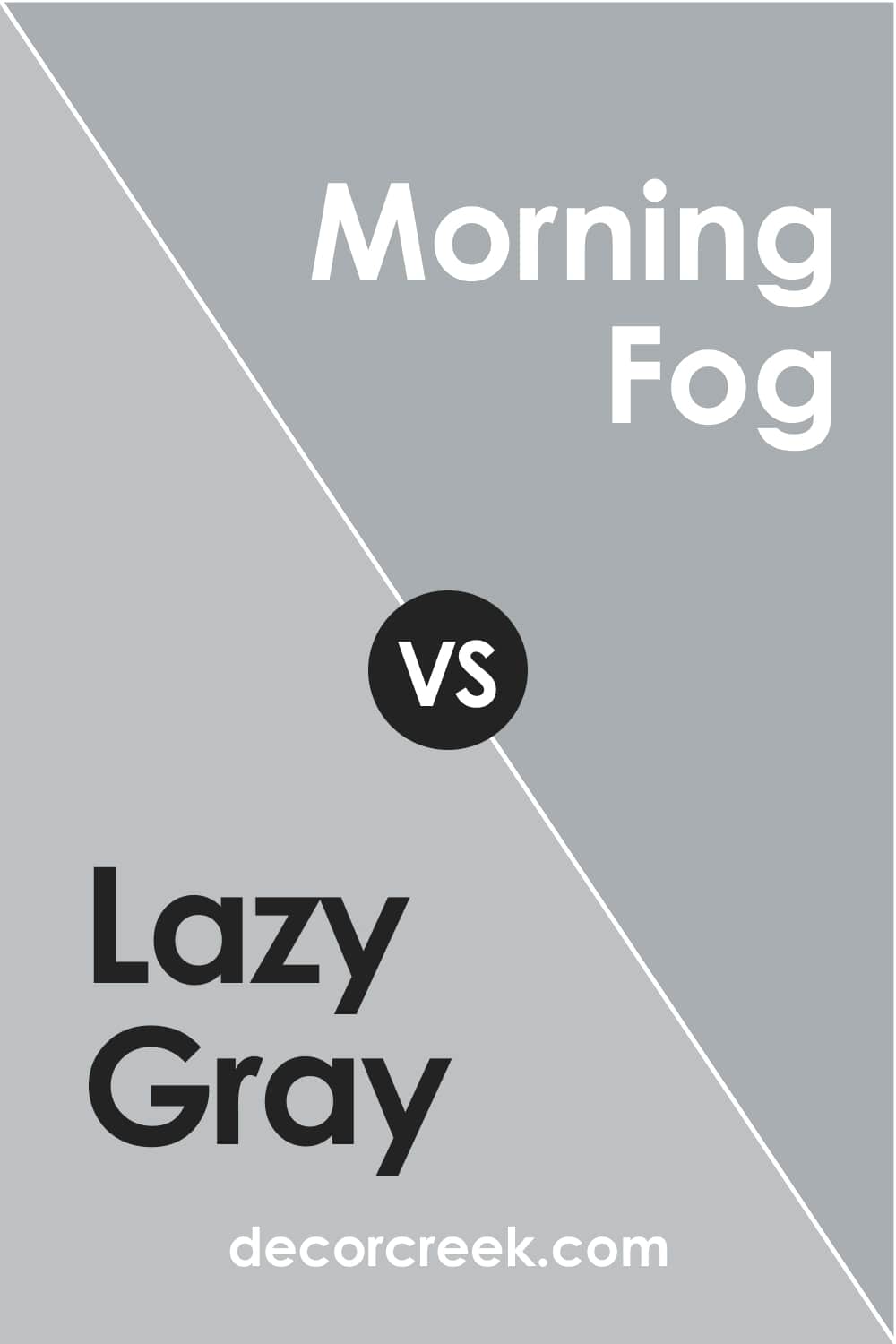 Lazy Gray vs. Morning Fog