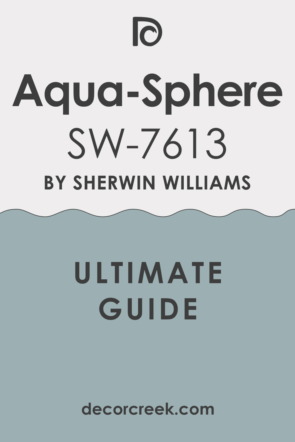 Ultimate Guide. Aqua-Sphere SW 7613 Paint Color by Sherwin-Williams