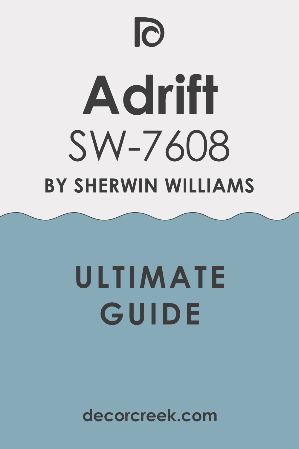 Ultimate Guide. Adrift SW 7608 Paint Color by Sherwin-Williams