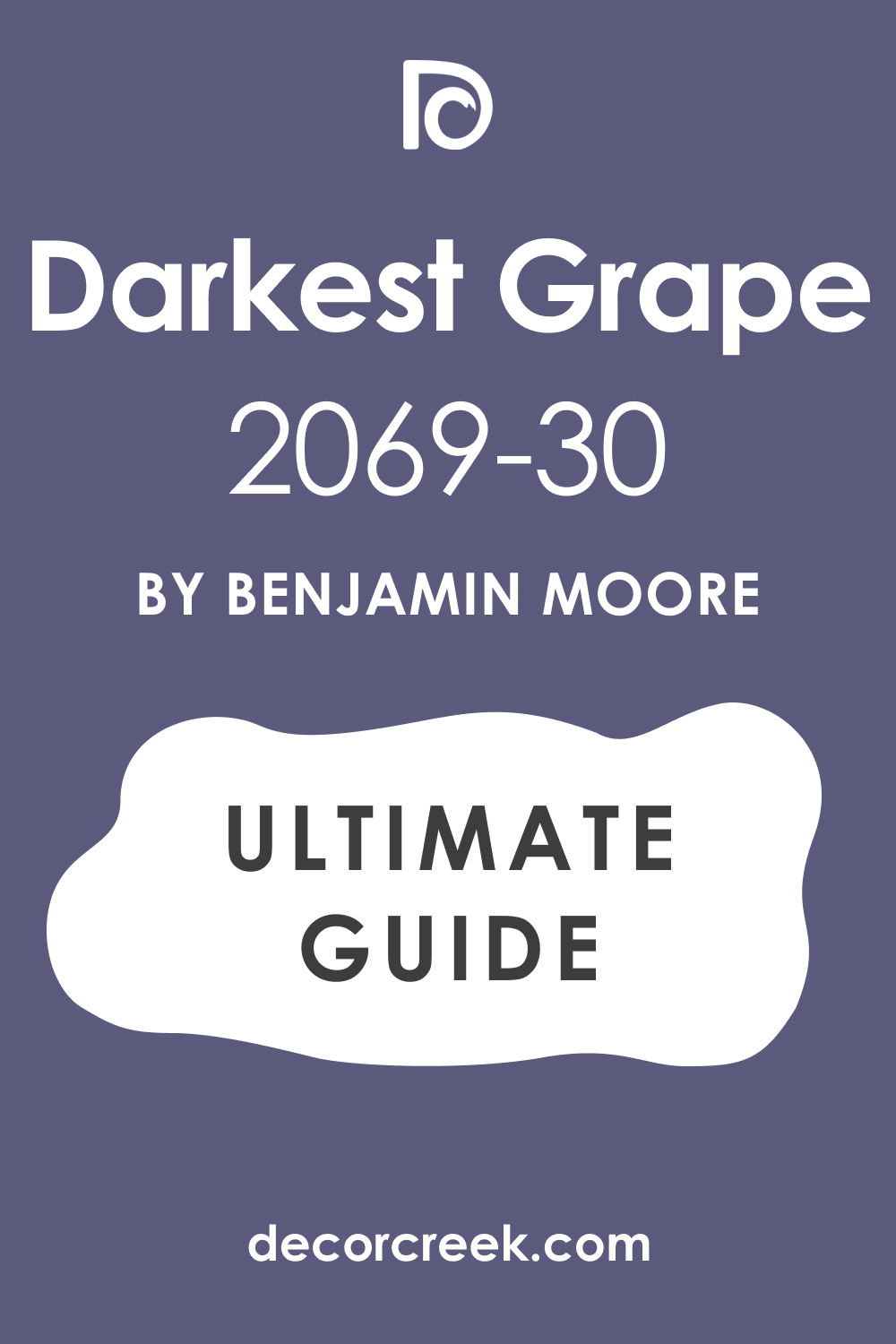 Ultimate Guide. Darkest Grape 2069-30 Paint Color by Benjamin Moore