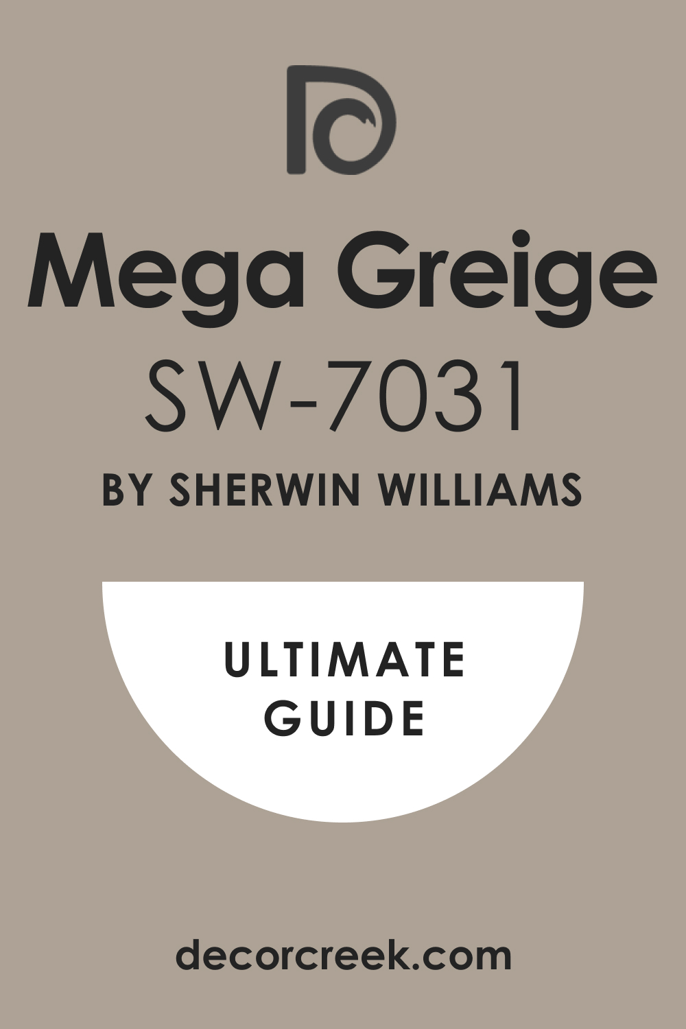 Ultimate Guide. Mega Greige SW 7031 Paint Color by Sherwin-Williams