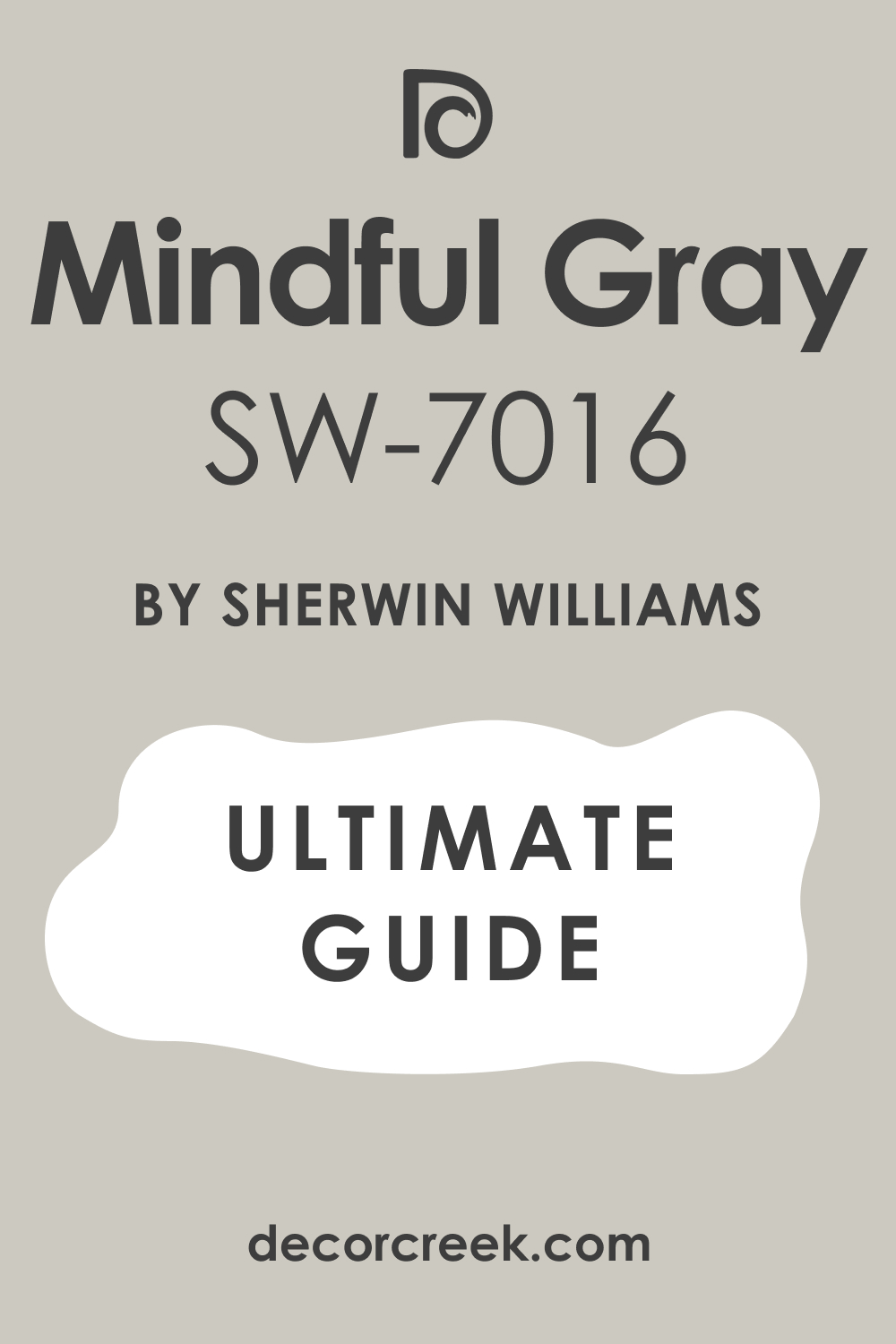 Ultimate Guide. Mindful Gray SW 7016 Paint Color by Sherwin Williams