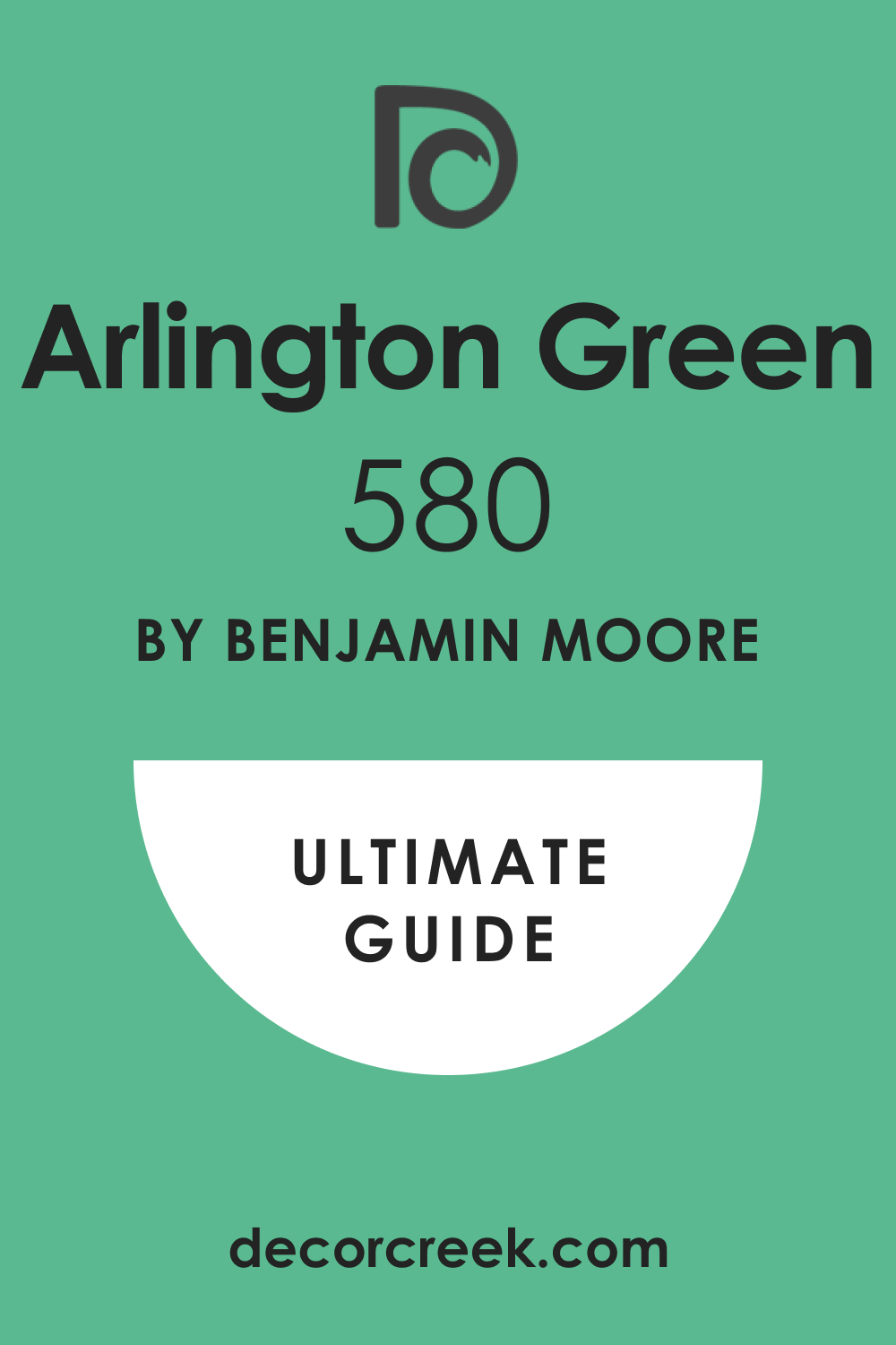 Ultimate Guide. Arlington Green 580 Paint Color by Benjamin Moore