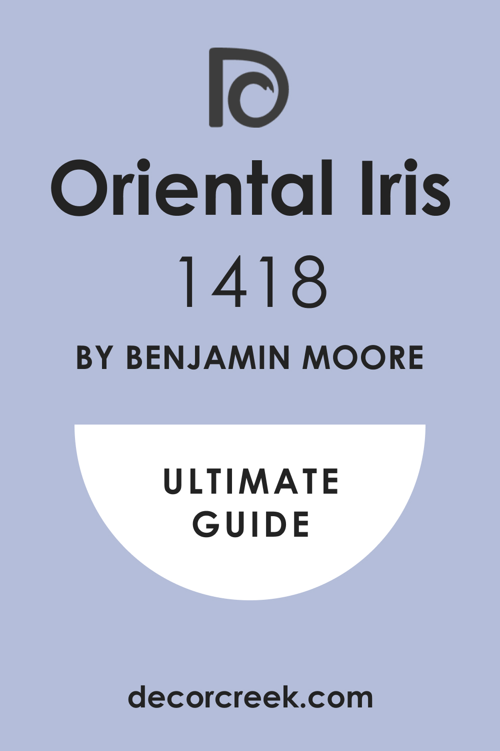 Ultimate Guide. Oriental Iris 1418 Paint Color by Benjamin Moore