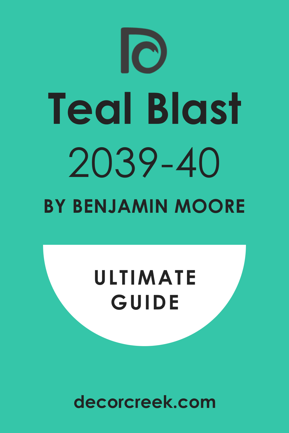 Ultimate Guide. Teal Blast 2039-40 Paint Color by Benjamin Moore