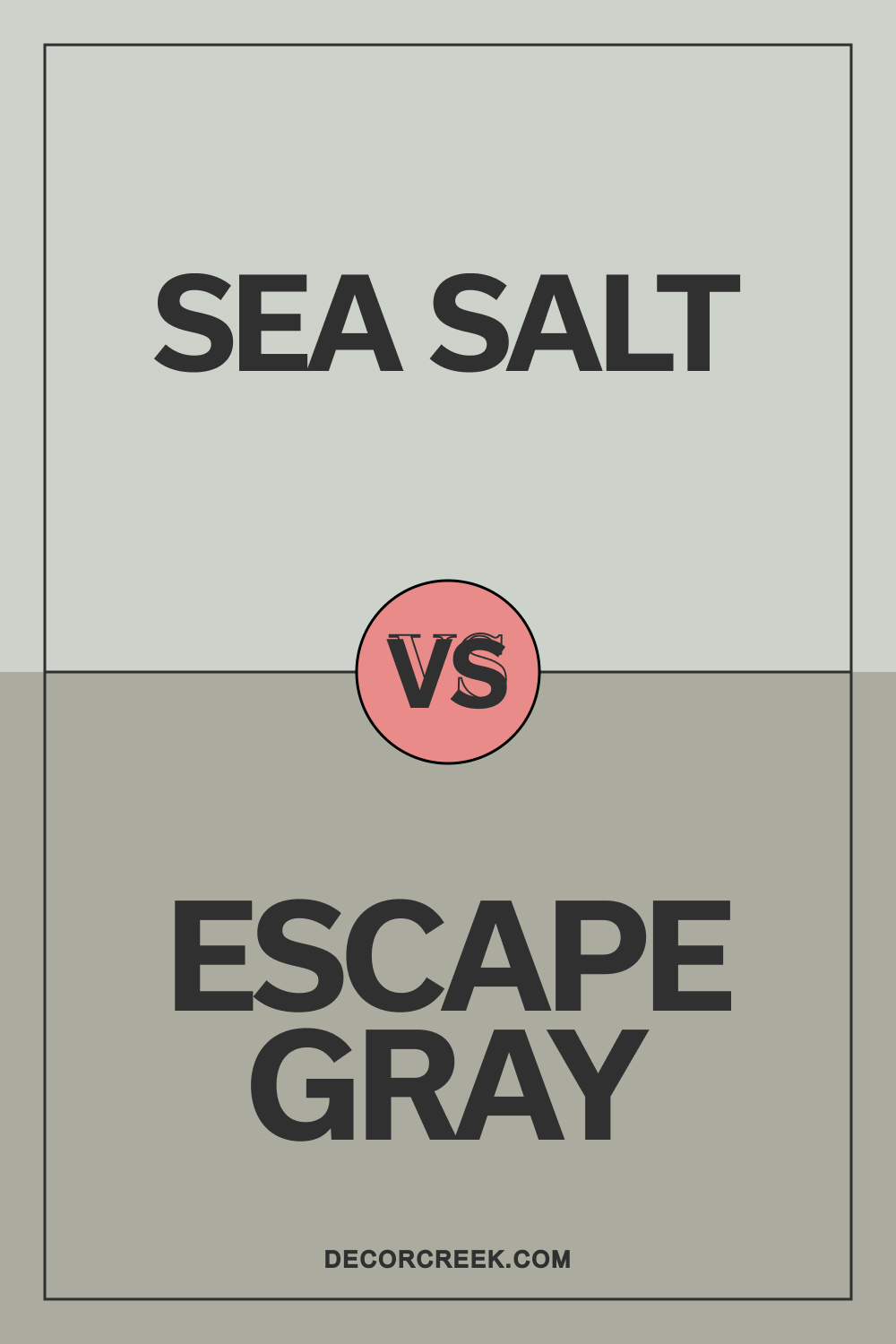 Sea Salt SW 6204 vs Escape Gray SW 6185