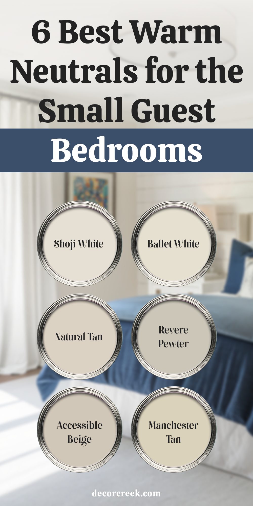 6 Best Warm Neutrals for the Small Guest Bedrooms