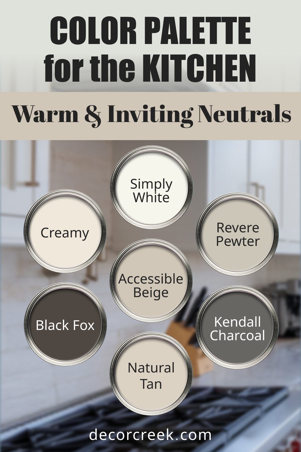 Warm & Inviting Neutrals - 19 Best Paint Color Palettes for the Kitchen