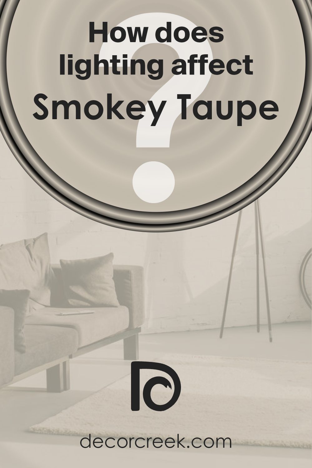 how_does_lighting_affect_smokey_taupe_983