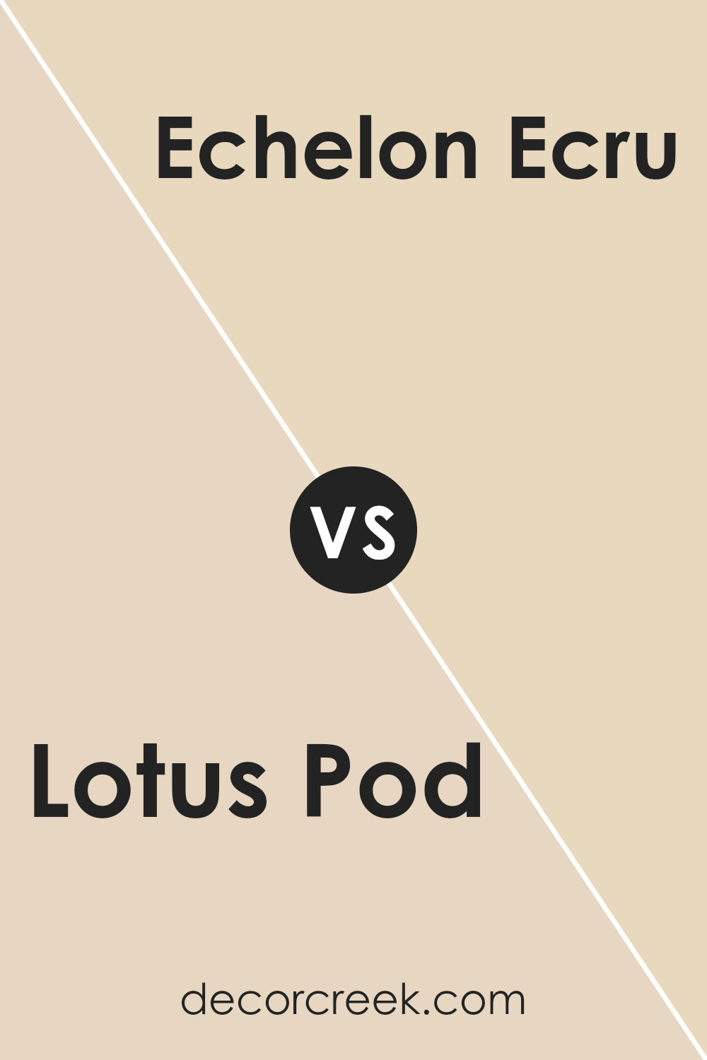lotus_pod_sw_7572_vs_echelon_ecru_sw_7574