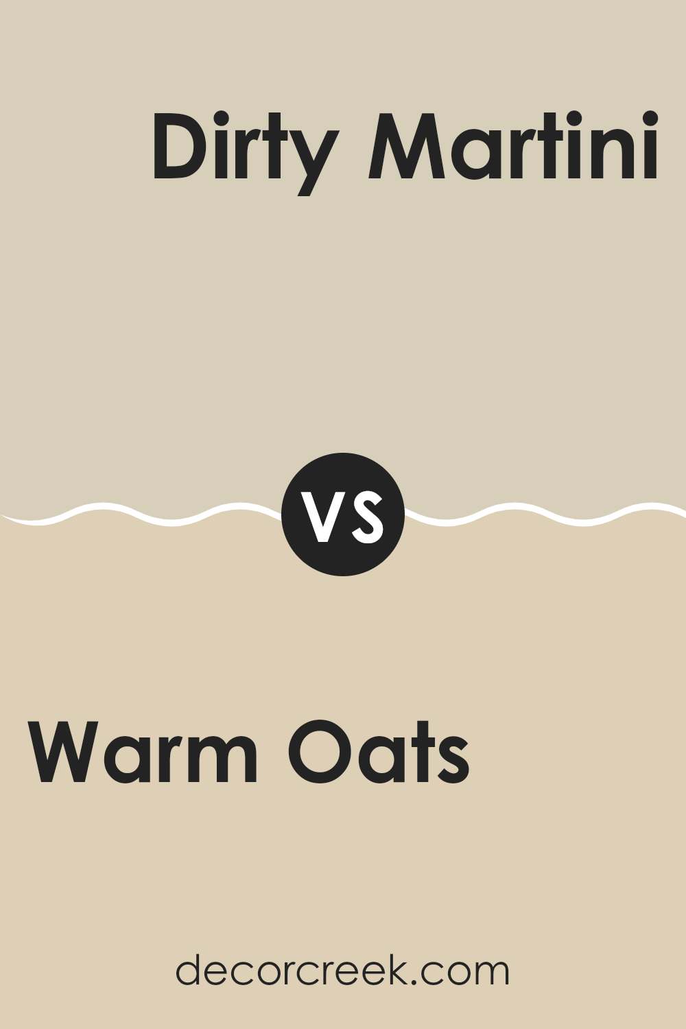 warm_oats_sw_9511_vs_dirty_martini_sw_9119