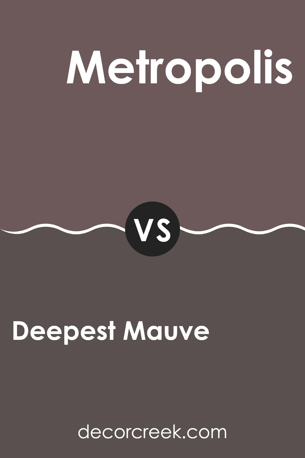 deepest_mauve_sw_0005_vs_metropolis_sw_9575